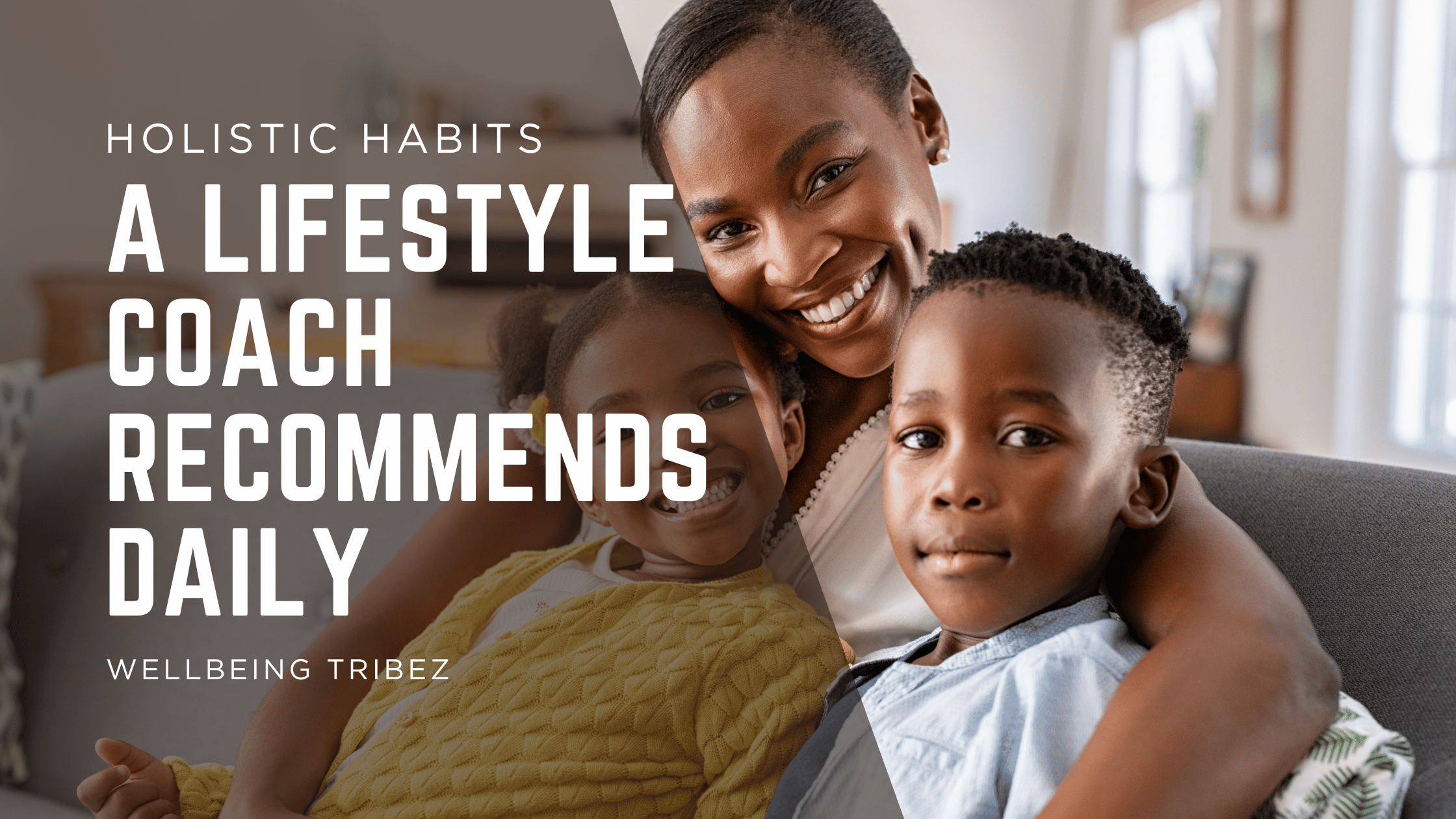 Holistic Habits a Lifestyle Coach Recommends Daily