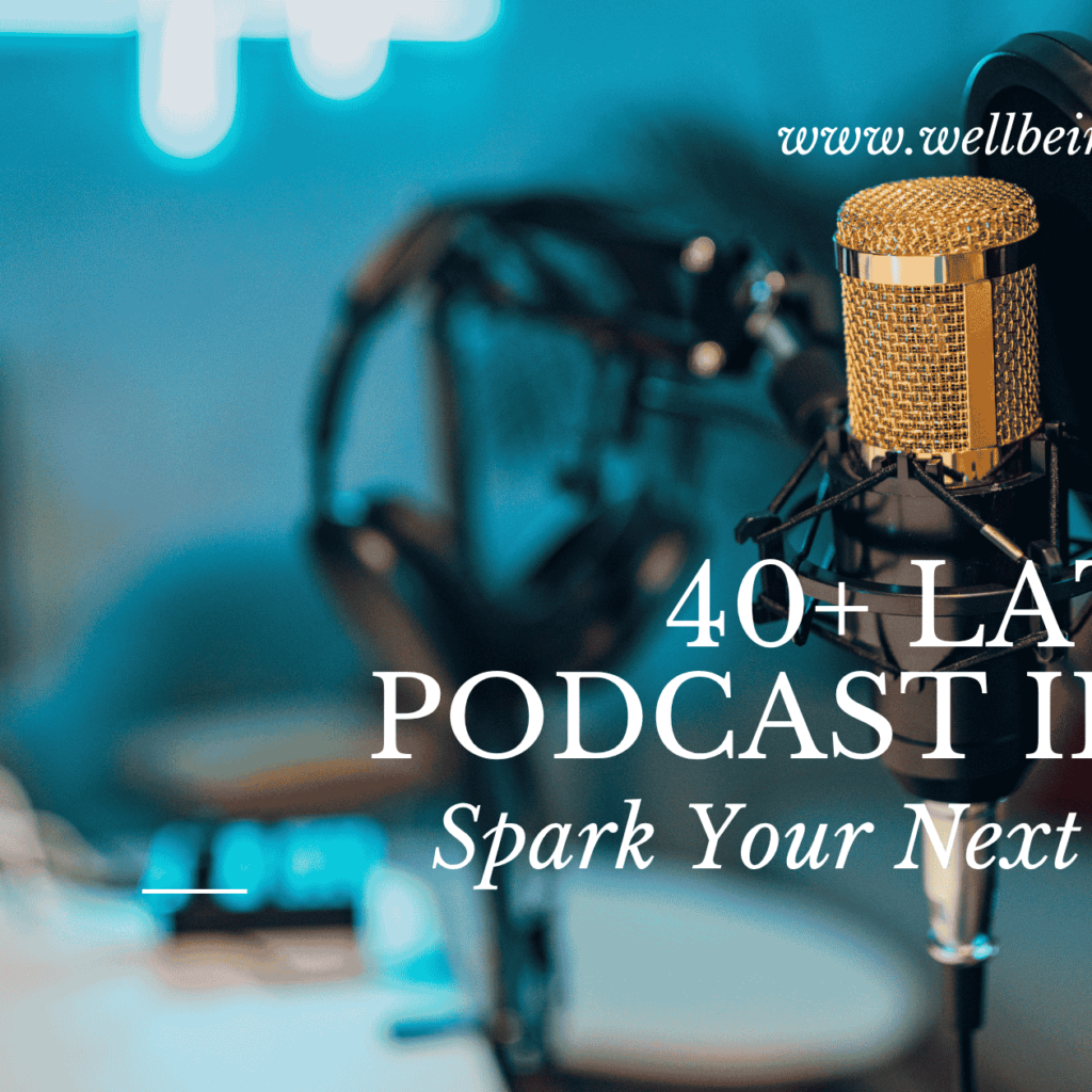 Latest Podcast Ideas