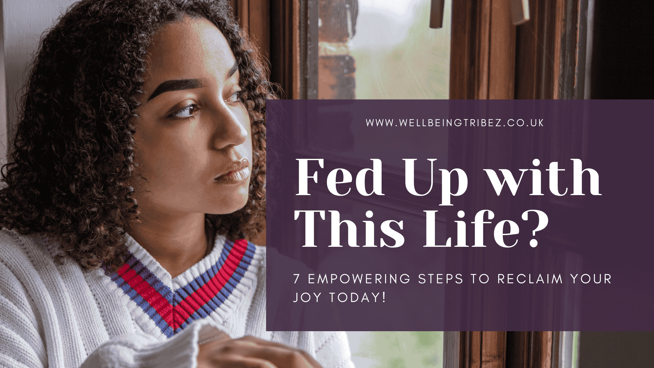 Fed Up with This Life 7 Empowering Steps to Reclaim Your Joy Today